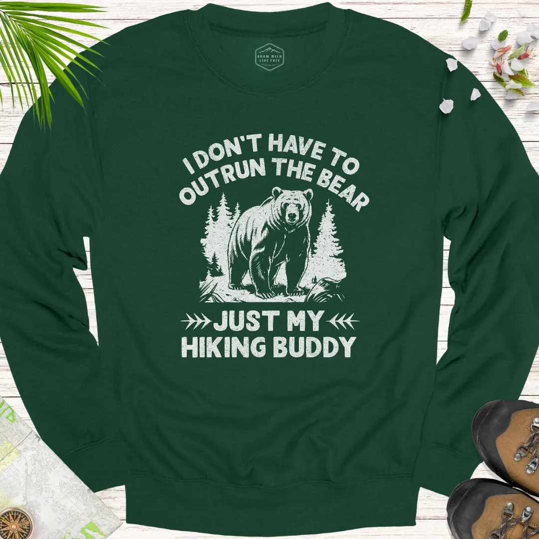 I Don't Have To Outrun The Bear Unisex Sweatshirt