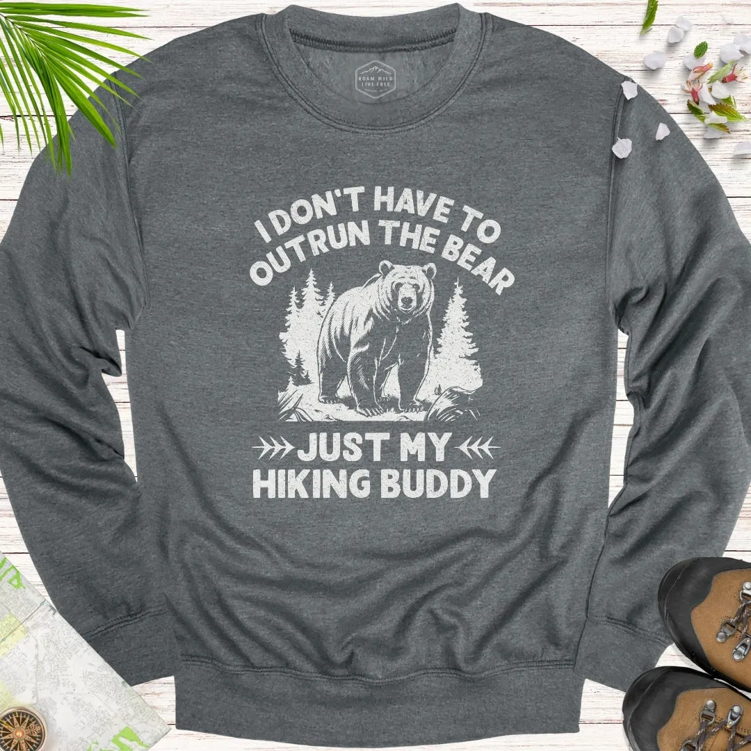 I Don't Have To Outrun The Bear Unisex Sweatshirt