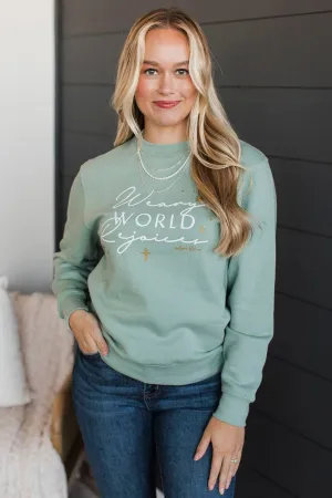 "Weary World Rejoice" Crew Neck Pullover- Sage